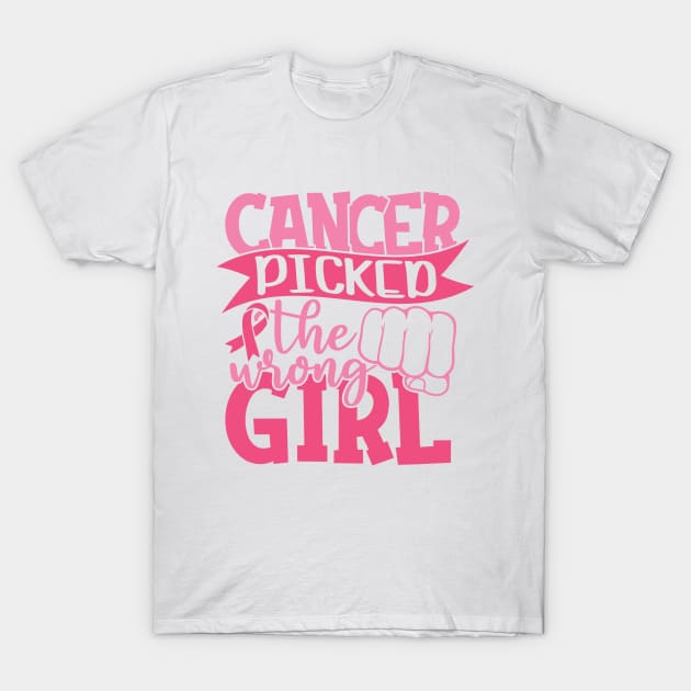 Cancer picked the wrong girl T-Shirt by Peach Lily Rainbow